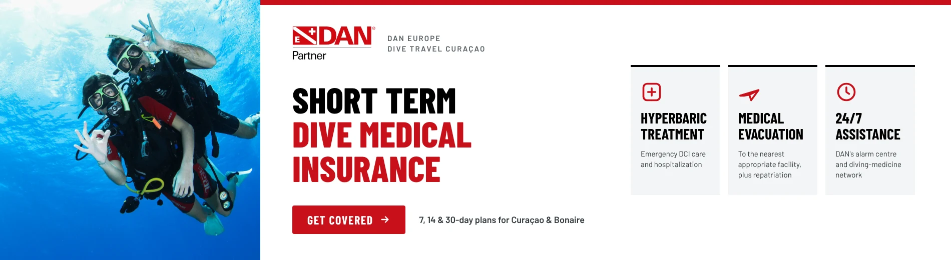Dive Travel Curaçao offers DAN Europe short-term dive insurance in 7, 14 and 30-day plans that cover emergency treatment of decompression illness, hyperbaric therapy and medical evacuation.